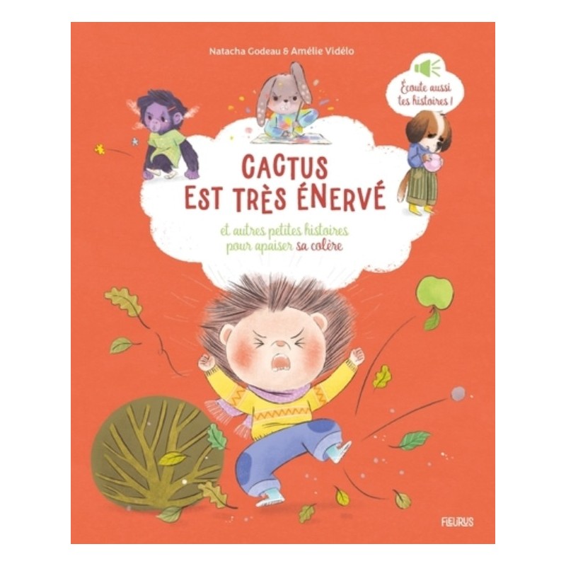 CACTUS EST TRES ENERVE, ET AUTRES PETITES HISTOIRES POUR APAISER SA COLERE