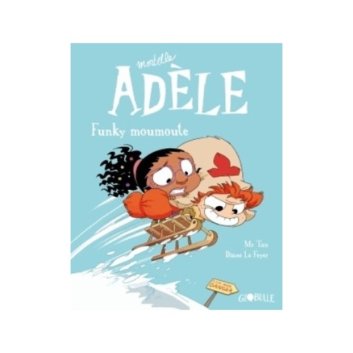 MORTELLE ADELE T15 - FUNKY MOUMOUTE
