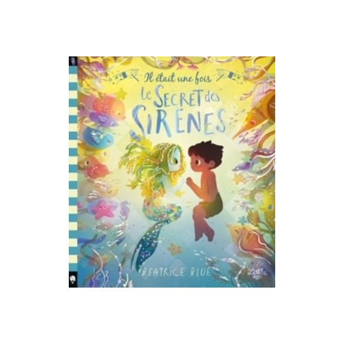 IL ETAIT UNE FOIS LE SECRET DES SIRENES