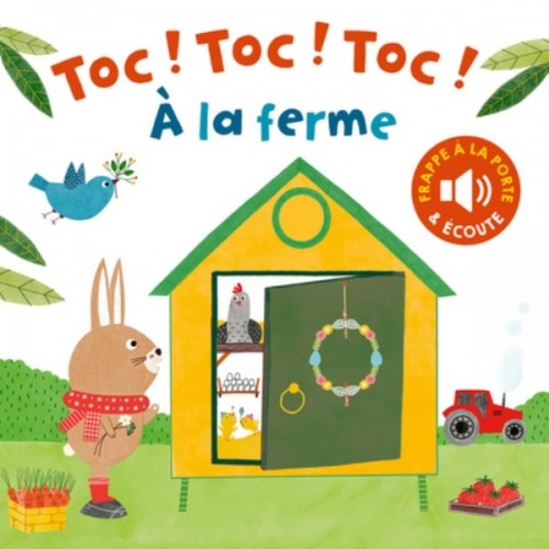 TOC ! TOC ! TOC ! - A LA FERME