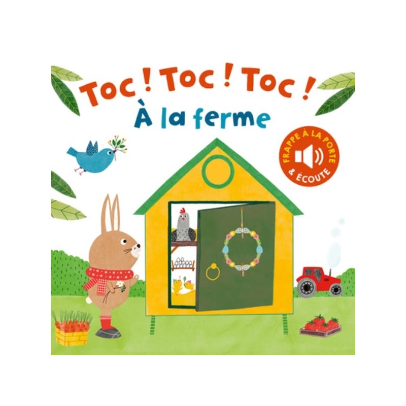 TOC ! TOC ! TOC ! - A LA FERME