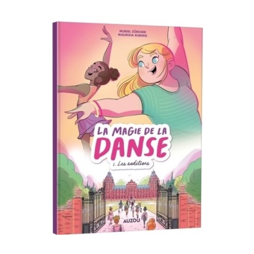 LA MAGIE DE LA DANSE T01 - LES AUDITIONS