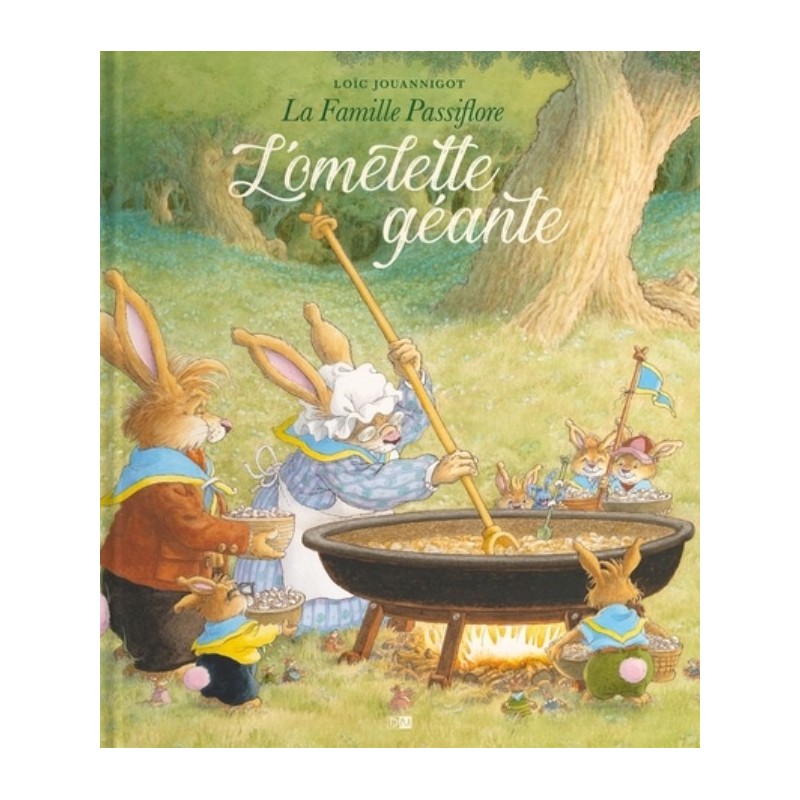 LA FAMILLE PASSIFLORE. L'OMELETTE GEANTE