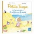 MES GRANDS ALBUMS - PETITE TAUPE ET LE CONCOURS DE CHATEAUX DE SABLE