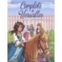 COMPLOTS A VERSAILLES BD T01 - A LA COUR DU ROI
