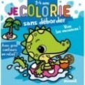 JE COLORIE SANS DEBORDER (2-4 ANS) - VIVE LES VACANCES ! - AVEC GROS CONTOURS EN RELIEF !