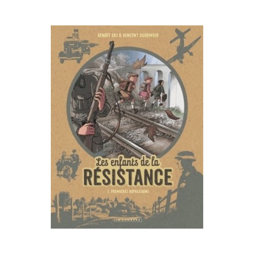 LES ENFANTS DE LA RESISTANCE T02 - PREMIERES REPRESSIONS