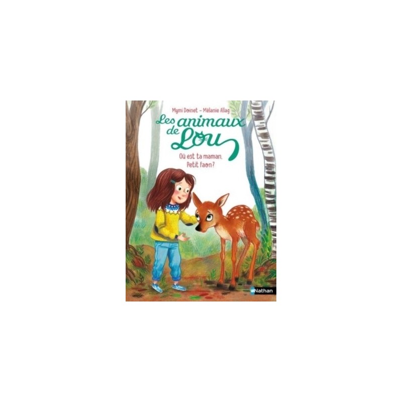 LES ANIMAUX DE LOU - OU EST TA MAMAN, PETIT FAON ?