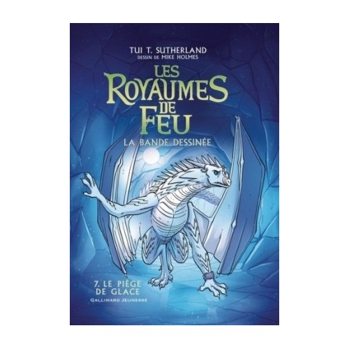 LES ROYAUMES DE FEU BD T07 - LE PIEGE DE GLACE