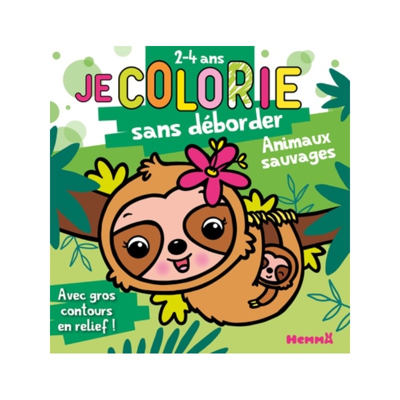 JE COLORIE SANS DEBORDER (2-4 ANS) - ANIMAUX SAUVAGES