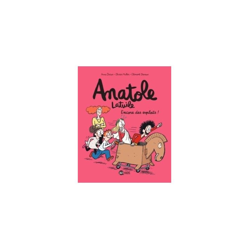 ANATOLE LATUILE T17 - ENCORE DES EXPLOITS !