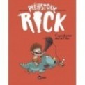 PREHISTORIC RICK, TOME 01 - Y'A PAS D'ARETES DANS LE T-REX