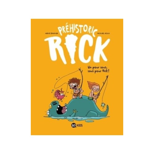 PREHISTORIC RICK, TOME 02 - PREHISTORIC RICK T02 (KIDS) - UN POUR TOUS, TOUS POUR RICK !