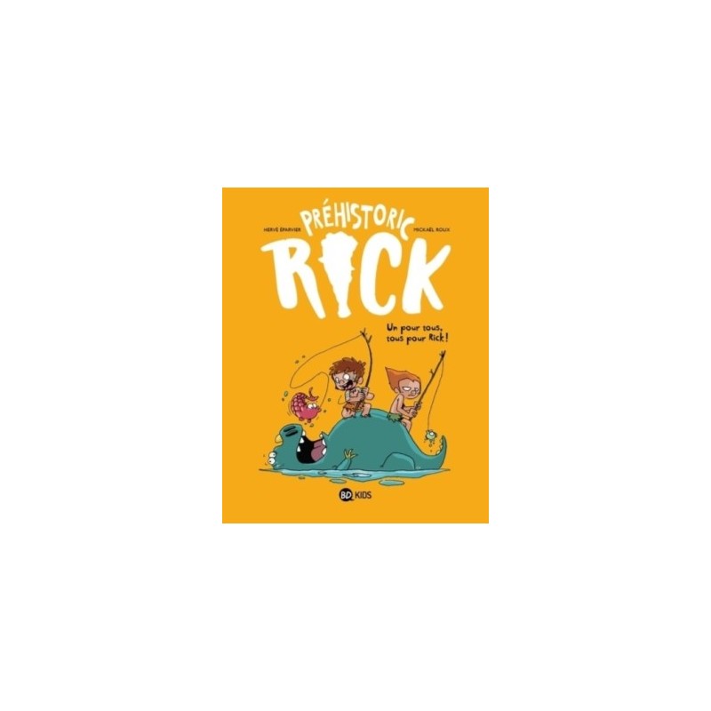 PREHISTORIC RICK, TOME 02 - PREHISTORIC RICK T02 (KIDS) - UN POUR TOUS, TOUS POUR RICK !