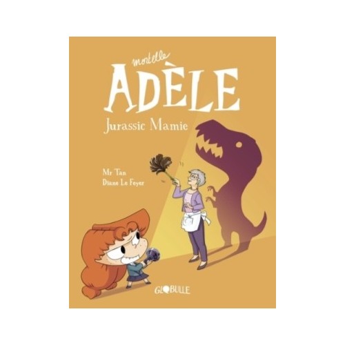 MORTELLE ADELE T16 - JURASSIC MAMIE