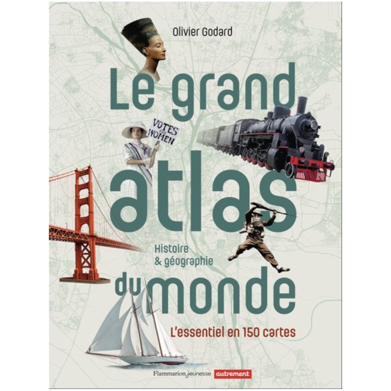 LE GRAND ATLAS AUTREMENT FLAMMARION JEUNESSE