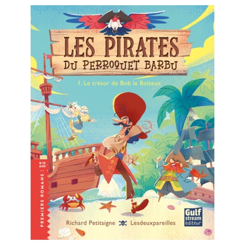 LES PIRATES DU PERROQUET BARBU T01 - LE TRESOR DE BOB LE BOITEUX