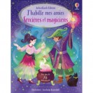 J'HABILLE MES AMIES - SORCIERES ET MAGICIENS - DES 5 ANS