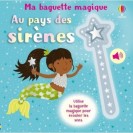 AU PAYS DES SIRENES - MA BAGUETTE MAGIQUE - DES 3 ANS