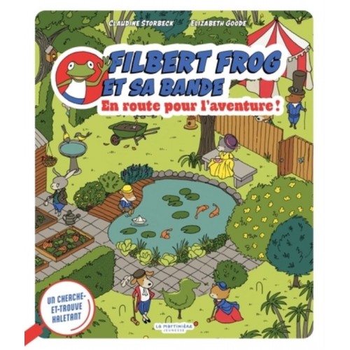 FILBERT FROG ET SA BANDE - EN ROUTE POUR L'AVENTURE!